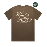 What's The Rush Tee
